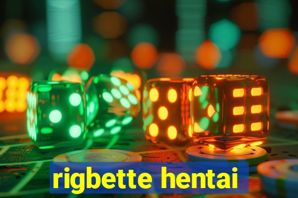 rigbette hentai